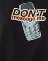 Zwart met Don't Message Me-grafiek