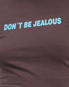 Diep mahonie met Don't Be Jelous Slogan
